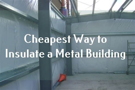 cheapest insulation for metal building